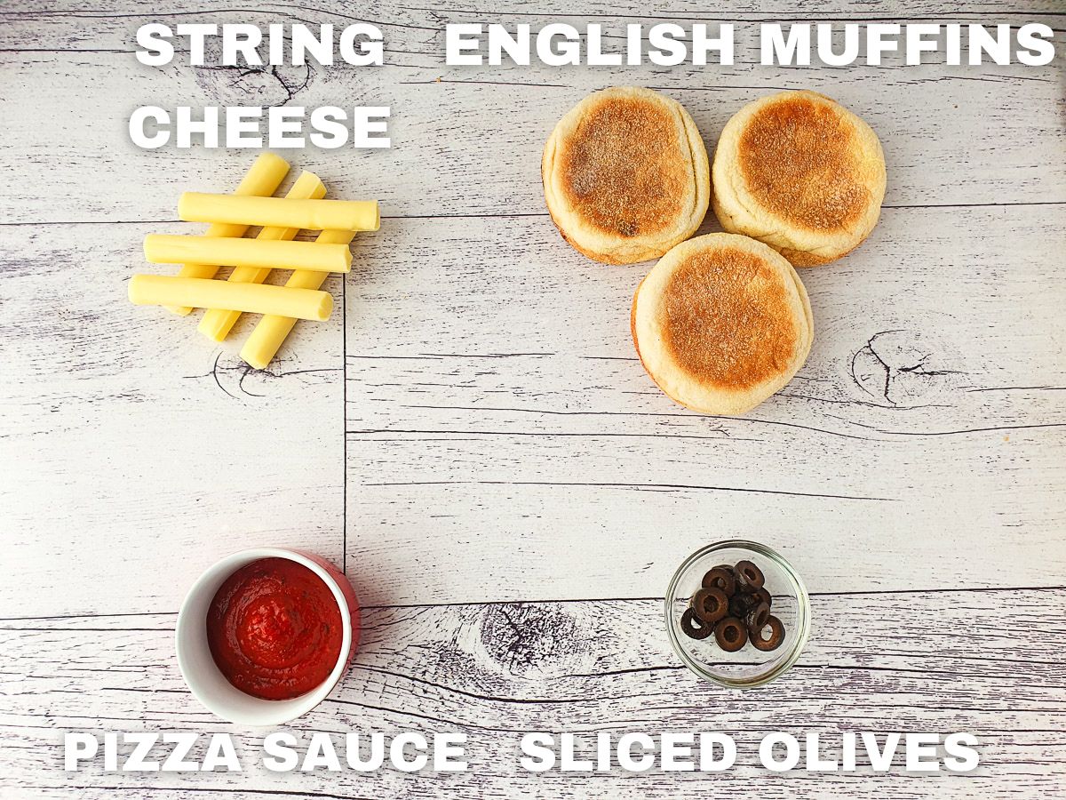 Ingredients: string cheese, English muffins, pizza sauce, sliced olives.